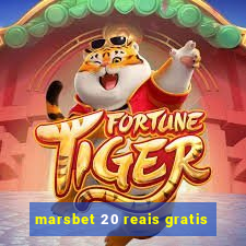 marsbet 20 reais gratis